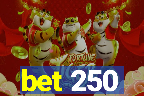 bet 250